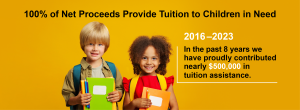100% of Net Proceeds Provide Tuition Assistance